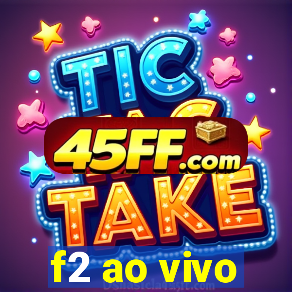 f2 ao vivo